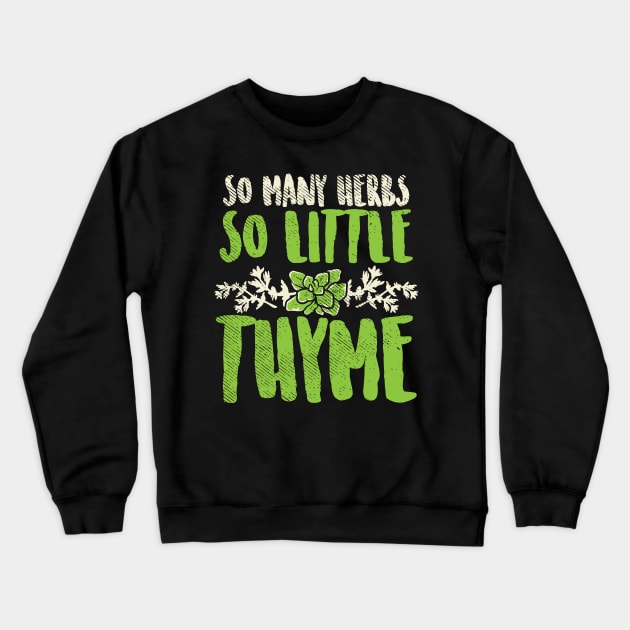 Funny Herb Gardening Gift, Herb Lover Crewneck Sweatshirt by maxdax